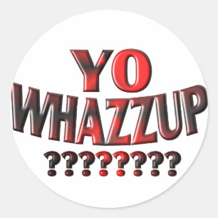 YO WHAZZUP ?????? CLASSIC ROUND STICKER