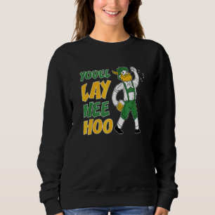 Yodel Lay Hee Hoo For A Yodeler 1 Sweatshirt