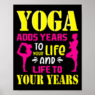 Yoga Adds Years To Your Life Positive Meditation Q Poster