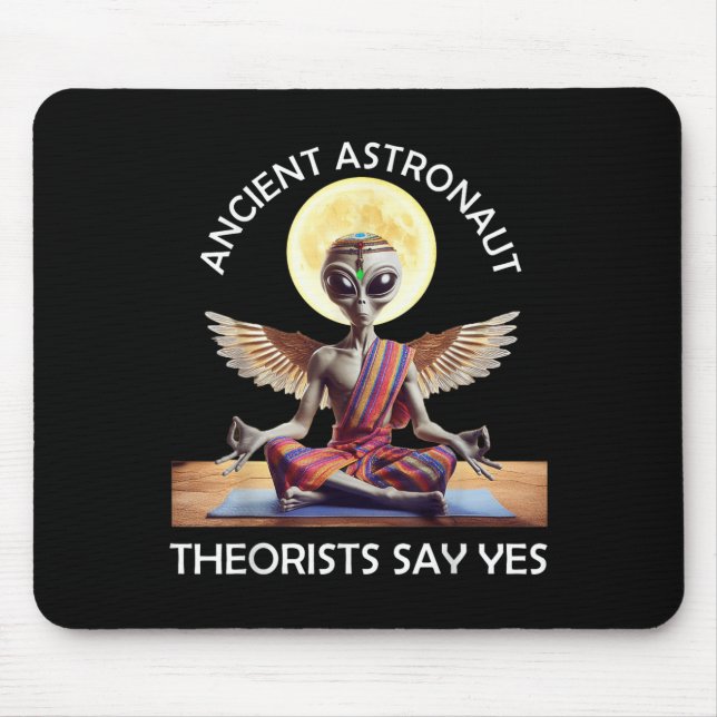 Yoga Ancient Astronaut Theorists Say Yes Alien The Mouse Pad (Front)