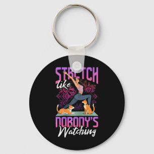 Yoga And Dog Stretch Like Nobody's Watching Keychain