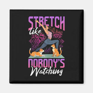 Yoga And Dog Stretch Like Nobody's Watching Magnet