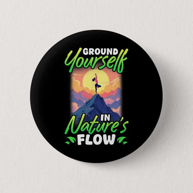 Yoga And Nature Ground Yourself In Nature's Flow  2 Inch Round Button (Front)