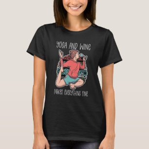 Yoga And Wine Makes Everything Fine Wine Tasting T-Shirt