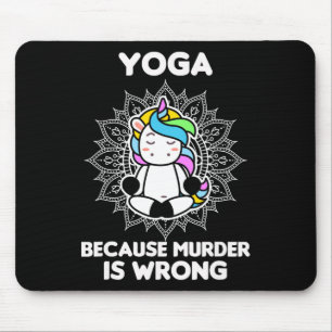 Yoga Because Murder Is Wrong - Yoga Lover - Yoga  Mouse Pad