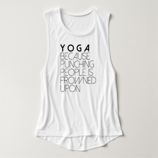Yoga Because Punching People In Frowned Upon Tank Top
