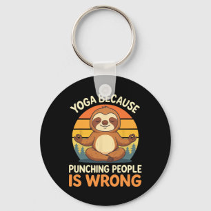 Yoga Because Punching People Is Wrong _4 Keychain