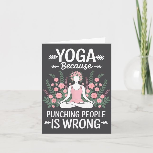 Yoga Because Punching People Is Wrong  Card (Front)