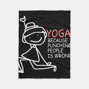 Yoga Because Punching People Is Wrong Yoga Girls Y Fleece Blanket