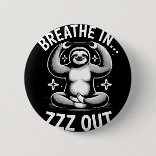 Yoga Breathe In Zzz Out Sloth  2 Inch Round Button