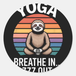 Yoga Breathe In Zzz Out Sloth _8 Classic Round Sticker