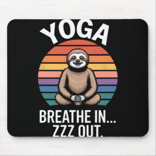 Yoga Breathe In Zzz Out Sloth _8  Mouse Pad