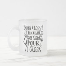Yoga Class I Thought You Said Pour A Glass