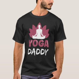 Yoga Daddy  Cute Meditation Hobby Dad Father Papa T-Shirt