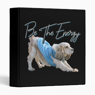 Yoga Downward Dog - Be The Energy Quote Binder