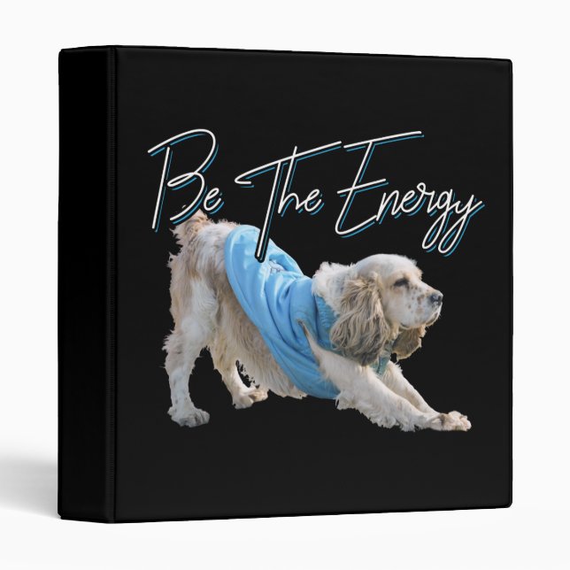 Yoga Downward Dog - Be The Energy Quote Binder (Front/Spine)