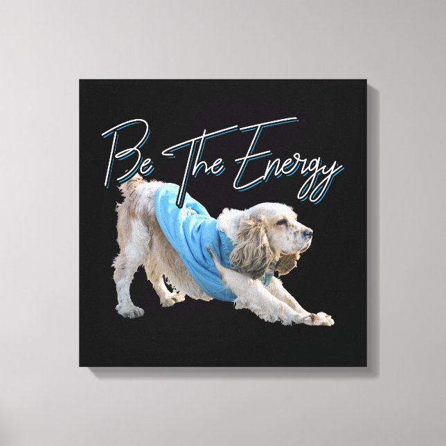 Yoga Downward Dog - Be The Energy Quote Canvas Print (Front)
