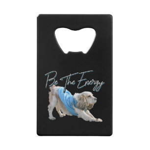 Yoga Downward Dog - Be The Energy Quote Credit Card Bottle Opener