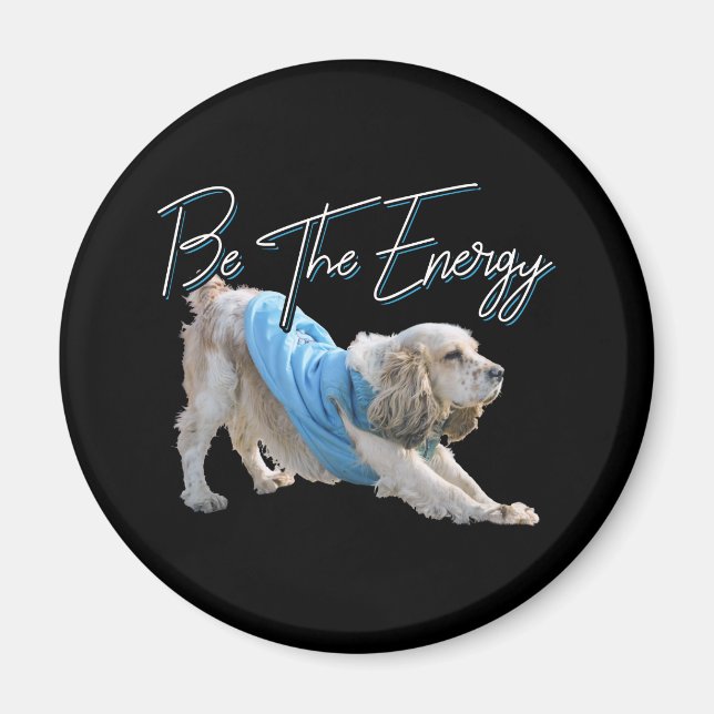 Yoga Downward Dog - Be The Energy Quote Magnet (Front)