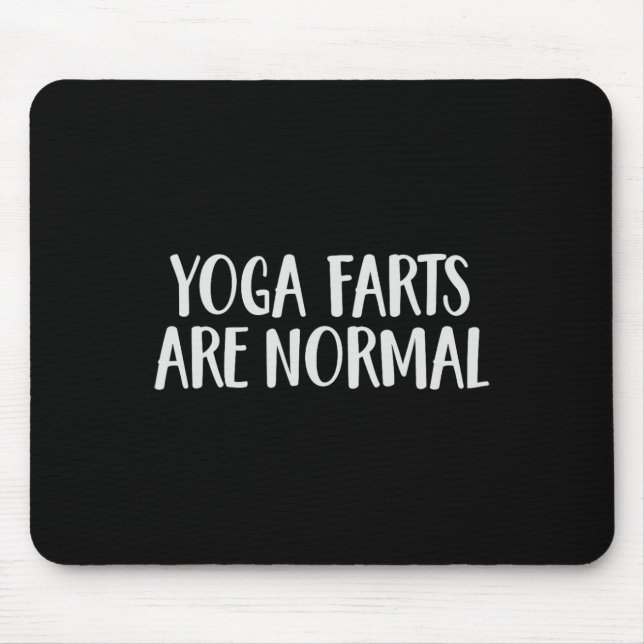 Yoga Farts Are Normal Funny Farting  Mouse Pad (Front)