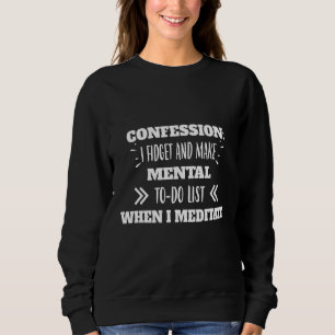 Yoga Fidget Mental To Do List Sarcastic Humour Sweatshirt