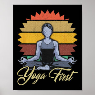 Yoga First Meditation Zen Gift  Poster