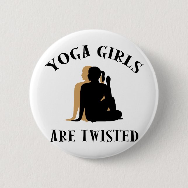 Yoga GIrls Are Twisted  Gift 2 Inch Round Button (Front)