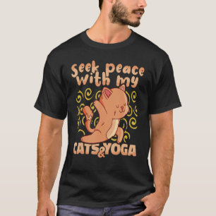 Yoga Instructor Seek Peace with my Cats and Yoga M T-Shirt