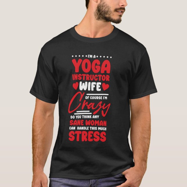 Yoga Instructor Wife Design for Yoga Lover T-Shirt (Front)