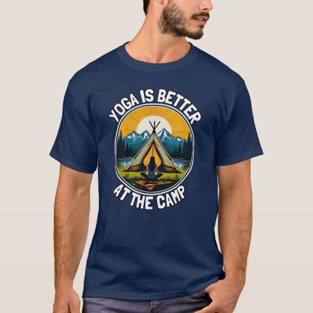 Yoga is better at the camp gift T-Shirt (Front)