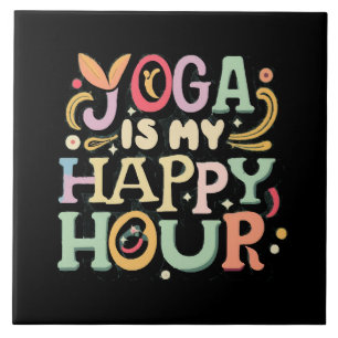 Yoga Is My Happy Hour Tile