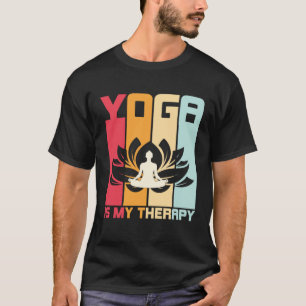 Yoga Is My Therapy Retro Vintage Yoga Zen Meditati T-Shirt