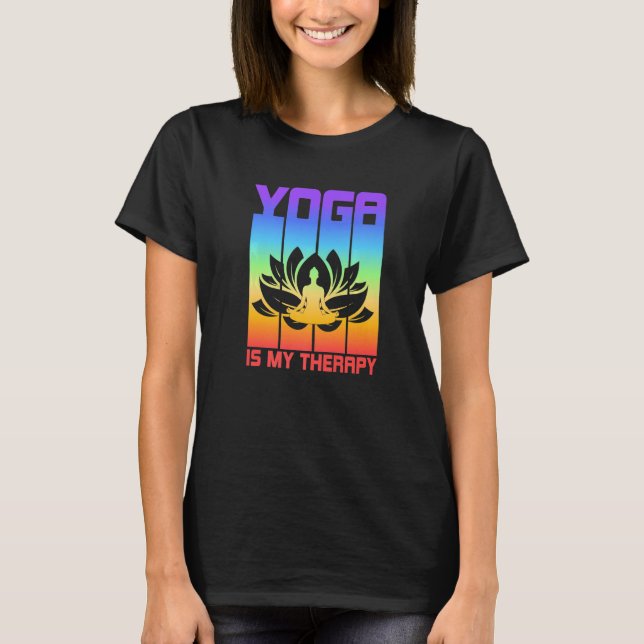 Yoga Is My Therapy Yoga  T-Shirt (Front)