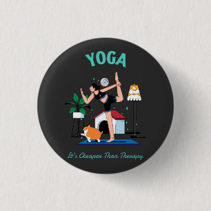 Yoga It's Cheaper Than Therapy 1 Inch Round Button
