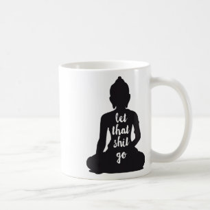 Yoga Let That Go Meditate Silhouette Buddha Yoga W Coffee Mug
