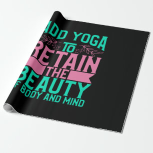 Yoga Lover Add Yoga To Retain The Beauty Wrapping Paper