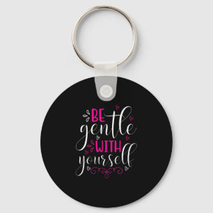 Yoga Lover Be Gentle With Yourself Keychain