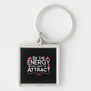 Yoga Lover Be The Energy You Want To Attract Keychain