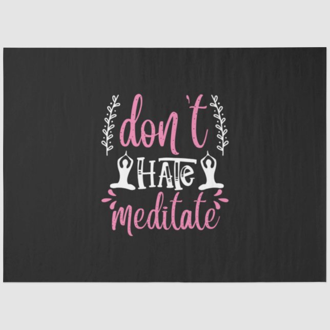 Yoga Lover | Do Not Hate Meditate Tissue Paper (Front)