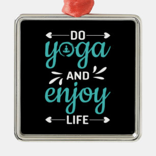 Yoga Lover   Do Yoga And Enjoy Life Metal Ornament