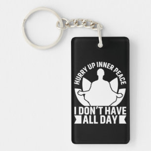 Yoga Lover I Do Not Have All Day Keychain