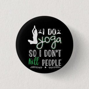 Yoga Lover I Do Yoga 1 Inch Round Button