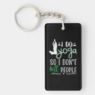 Yoga Lover   I Do Yoga Keychain