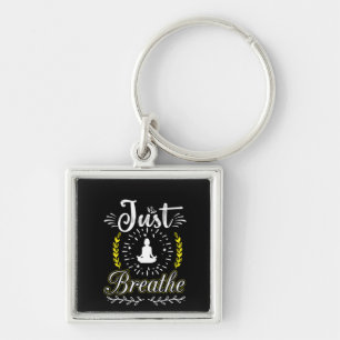Yoga Lover Just Breathe Keychain