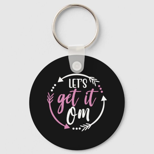Yoga Lover | Lets Get It Om Keychain (Front)