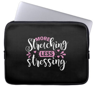 Yoga Lover More Stretching Less Stressing Laptop Sleeve