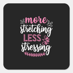 Yoga Lover   More Stretching Square Sticker