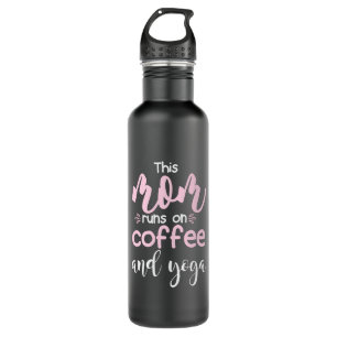 Yoga Lover This Mom Runs On Coffee And Yoga 710 Ml Water Bottle