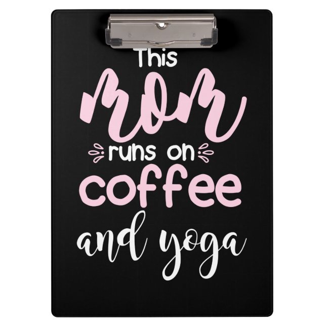 Yoga Lover | This Mom Runs On Coffee And Yoga Clipboard (Front)