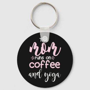 Yoga Lover This Mom Runs On Coffee And Yoga Keychain